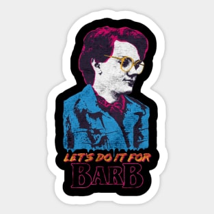 Lets Do It For Barb Sticker